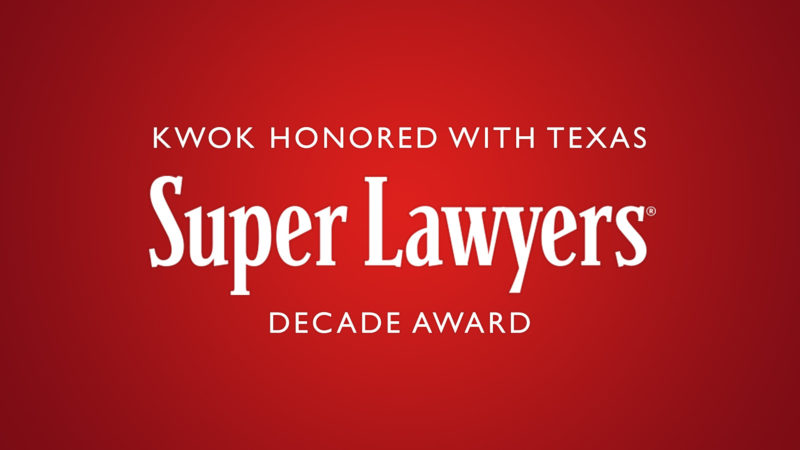 Kwok Honored with Texas Super Lawyers Decade Award